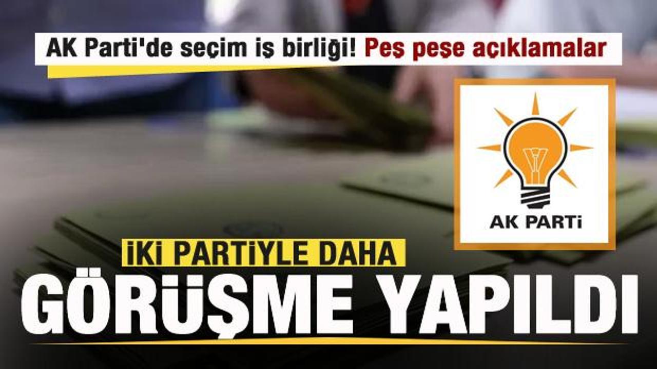 AK Parti’de seçim iş birliği! İki partiyle daha görüşme yapıldı! Peş peşe açıklamalar