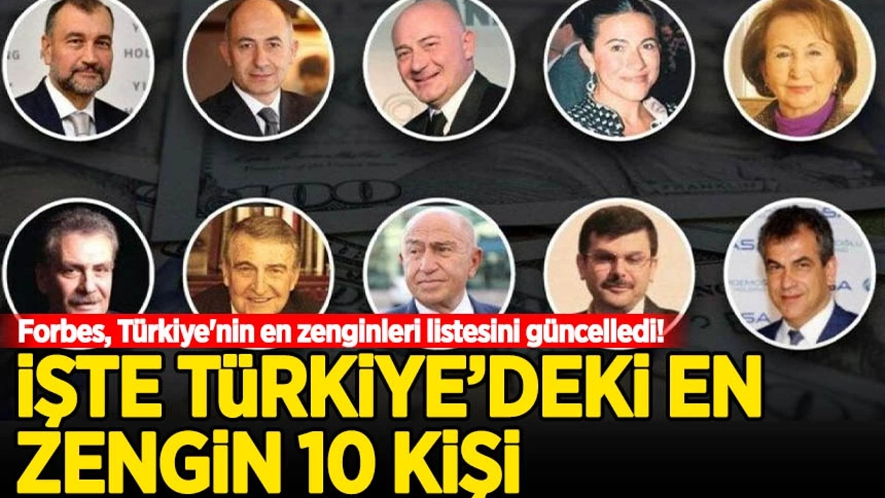 Türkiye’nin en zenginleri listesi güncellendi: Zirve el değiştirdi
