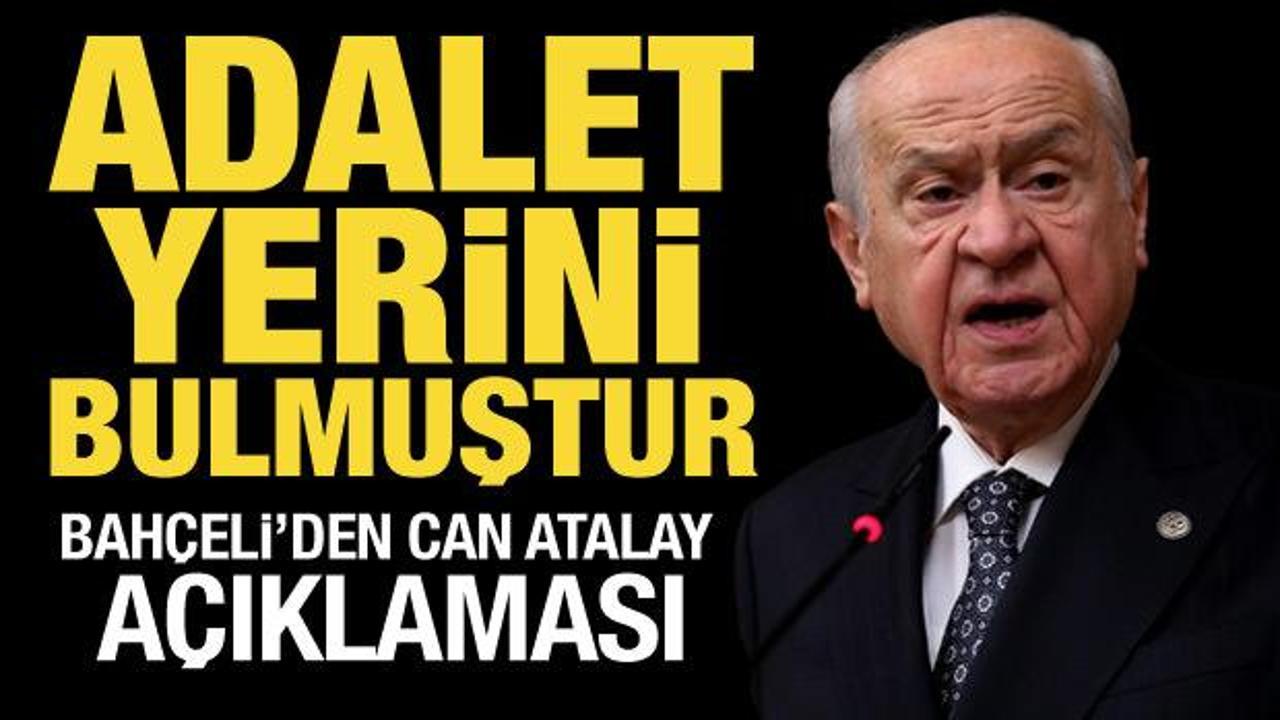 Bahçeli’den Can Atalay açıklaması: Adalet yerini buldu
