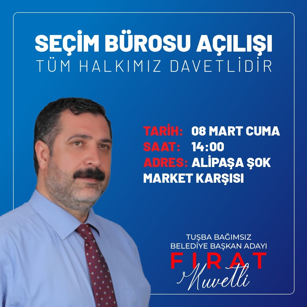 Bağımsız aday Fırat Kuvetli’den seçim ofisinin açılışına davet