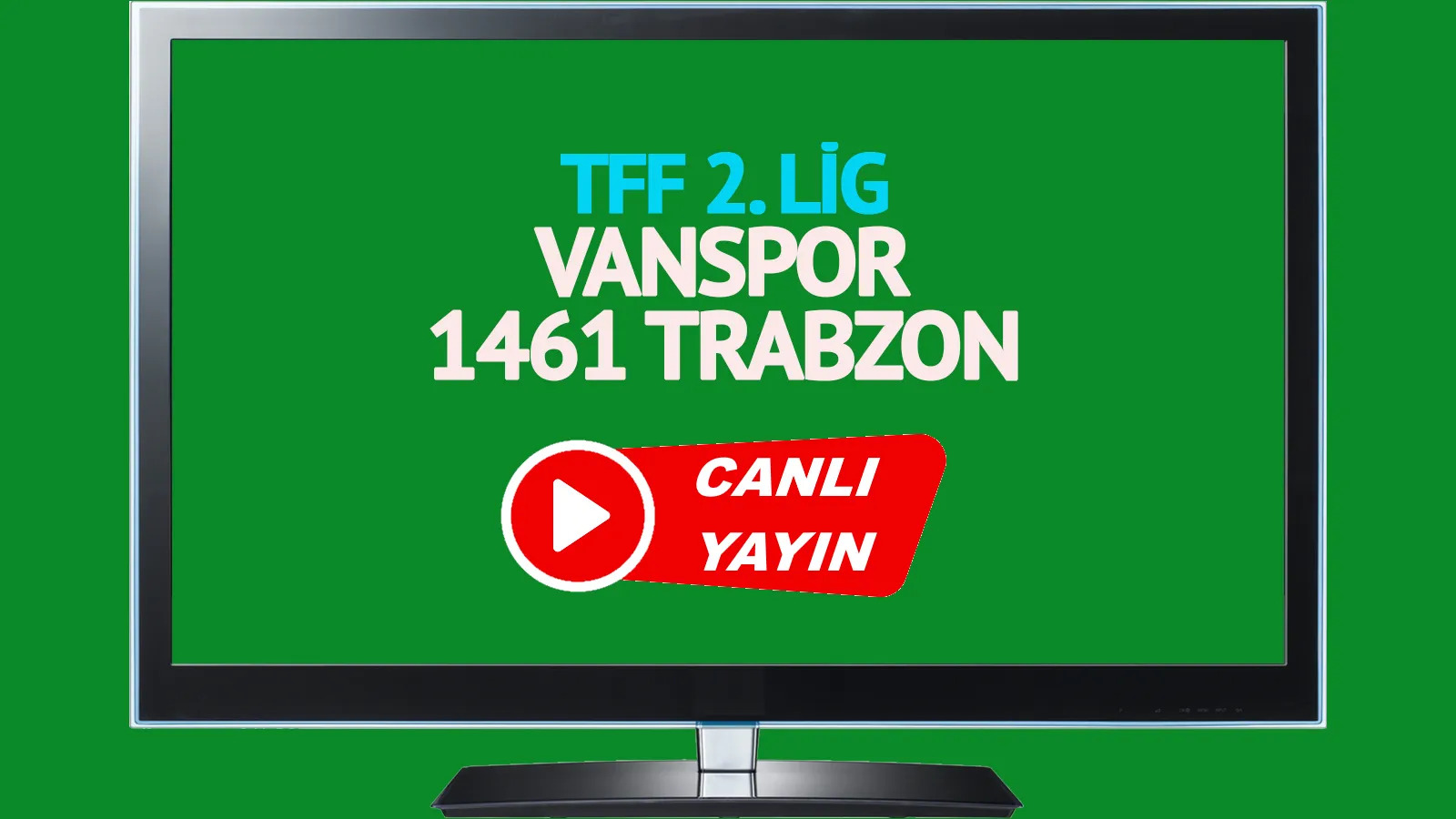 CANLI İZLE | Vanspor-1461 Trabzon maçı canlı yayını!