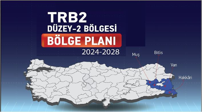Van’ın da içinde yer aldığı TRB2 Bölgesi 2024-2028 Bölge Planı onaylandı
