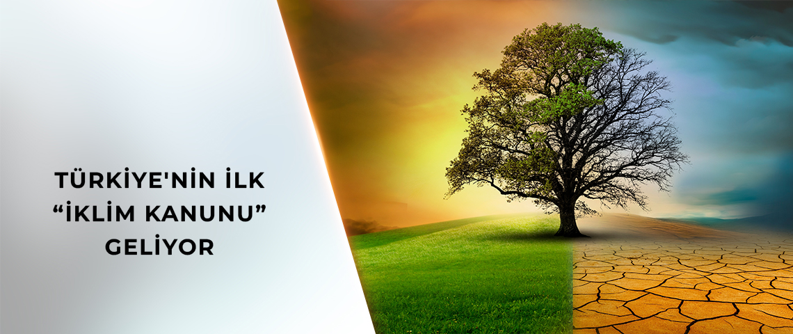 Türkiye’nin “İlk İklim Kanunu” Yeni Soluk Getirecek