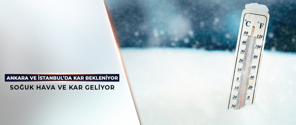 Soğuk hava ve kar geliyor