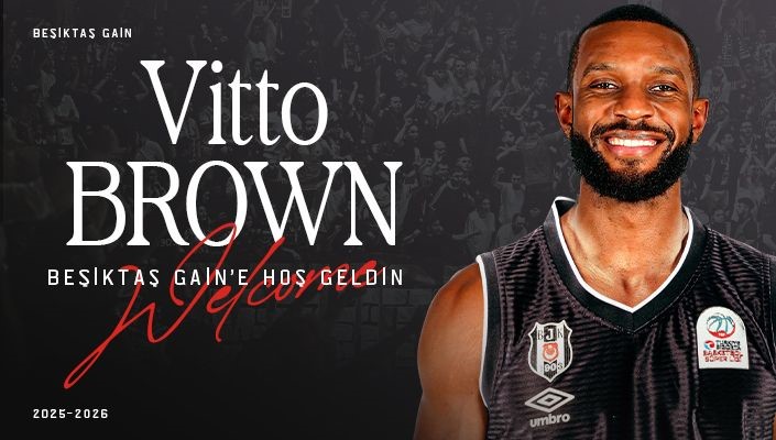 Beşiktaş Erkek Basketbol Takımı, Vitto Brown’ı Kadrosuna Kattı